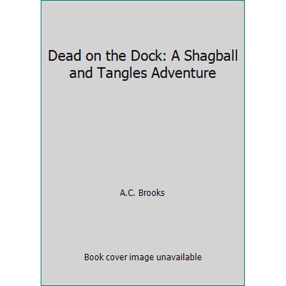 Pre-Owned Dead on the Dock: A Shagball and Tangles Adventure (Paperback) 1466387955 9781466387959