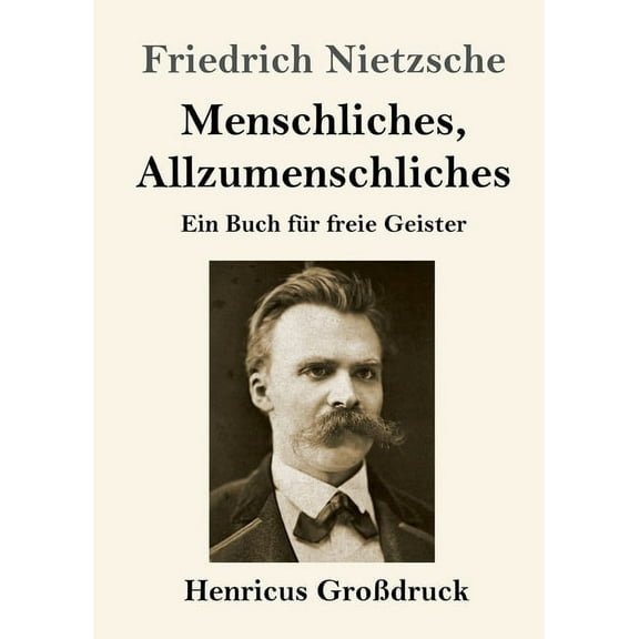 Menschliches, Allzumenschliches (Großdruck) : Ein Buch für freie Geister (Paperback)