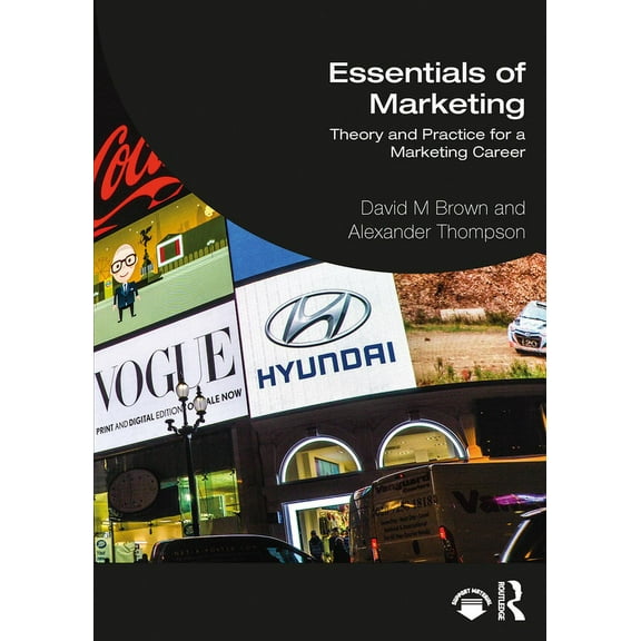 Essentials of Marketing: Theory and Practice for a Marketing Career, (Paperback)