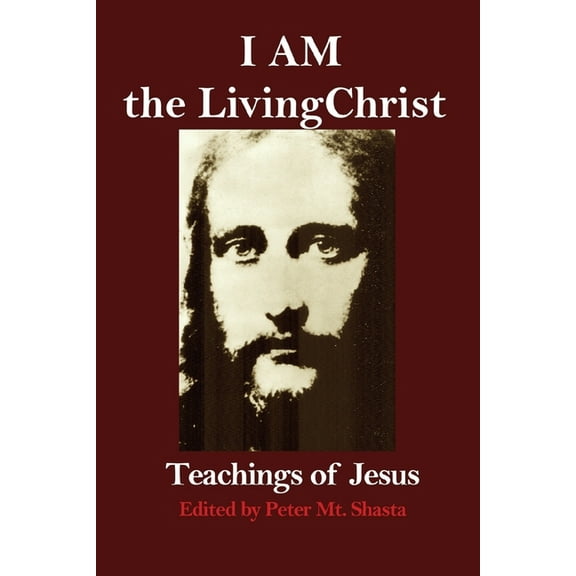I AM the Living Christ: Teachings of Jesus, (Paperback)
