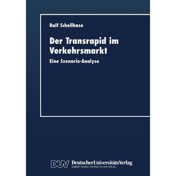 Der Transrapid Im Verkehrsmarkt: Eine Szenario-Analyse, (Paperback)