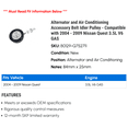 thumbnail image 2 of Alternator and Air Conditioning Accessory Belt Idler Pulley - Compatible with 2004 - 2009 Nissan Quest 3.5L V6 GAS 2005 2006 2007 2008, 2 of 2
