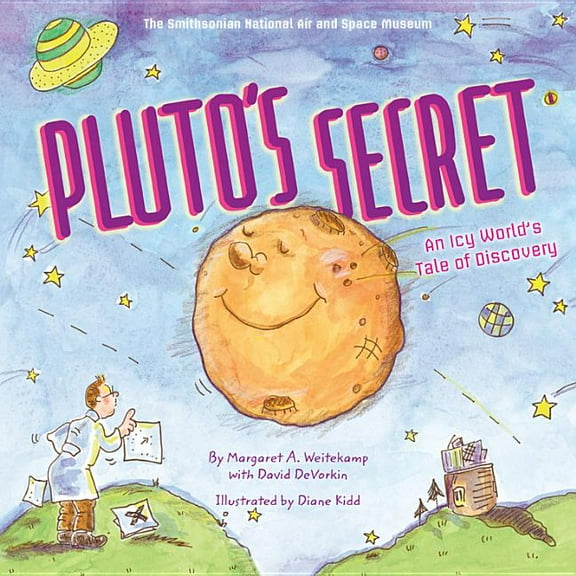 Pluto's Secret : An Icy World's Tale of Discovery (Hardcover)
