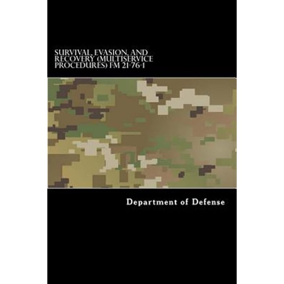 Pre-Owned Survival, Evasion, and Recovery : Multiservice Procedures: Fm 21-76-1