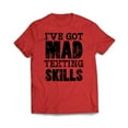 thumbnail image 3 of I've Got Mad Texting Skills T-Shirt, 3 of 7