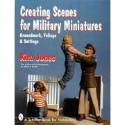 Schiffer Military History Book: Creating Scenes for Military Miniatures: Groundwork, Foliage, & Settings (Paperback)