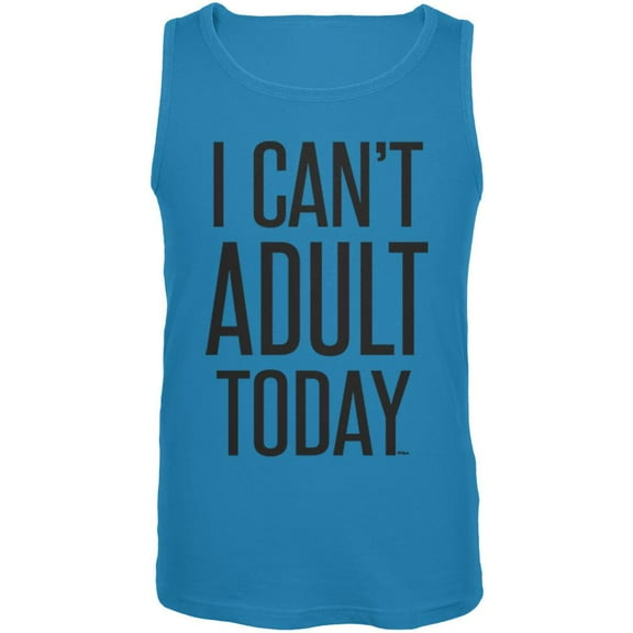 I Can't Adult Today Mens Tank Top Turquoise MD