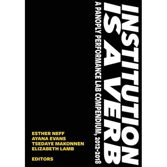 Institution is a Verb: A Panoply Performance Lab Compilation, (Paperback)