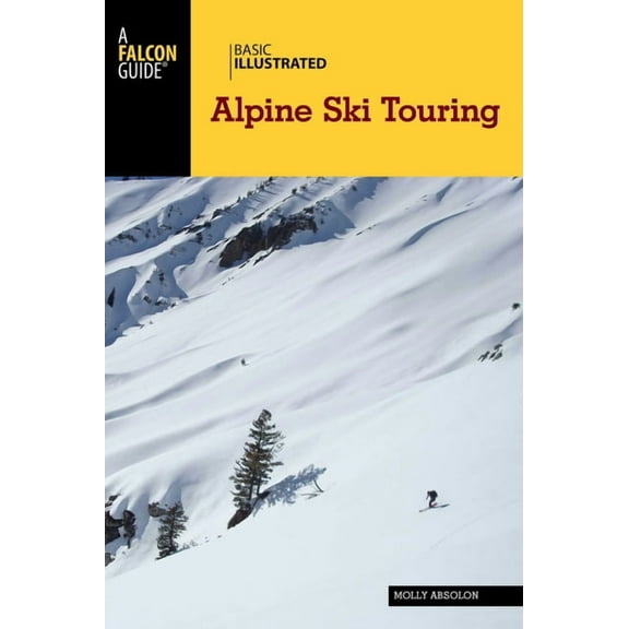 Basic Illustrated Basic Illustrated Alpine Ski Touring, (Paperback)