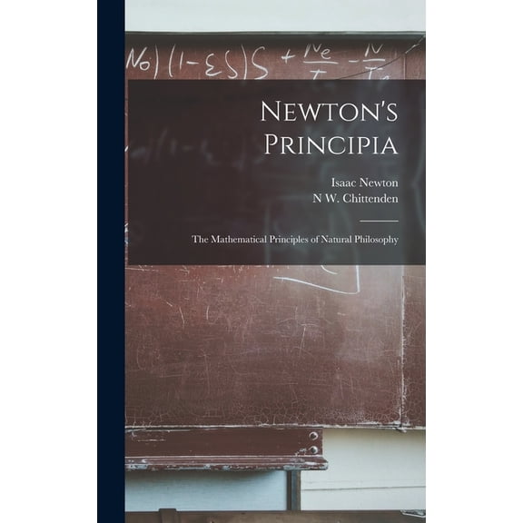 Newton's Principia: The Mathematical Principles of Natural Philosophy, (Hardcover)