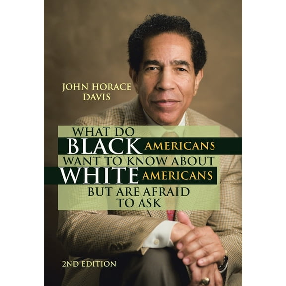 What Do Black Americans Want to Know about White Americans but Are Afraid to Ask, (Hardcover)
