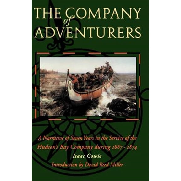 Pre-Owned The Company of Adventurers : A Narrative of Seven Years in the Service of the Hudson's Bay Company during 1867-1874 (Paperback)