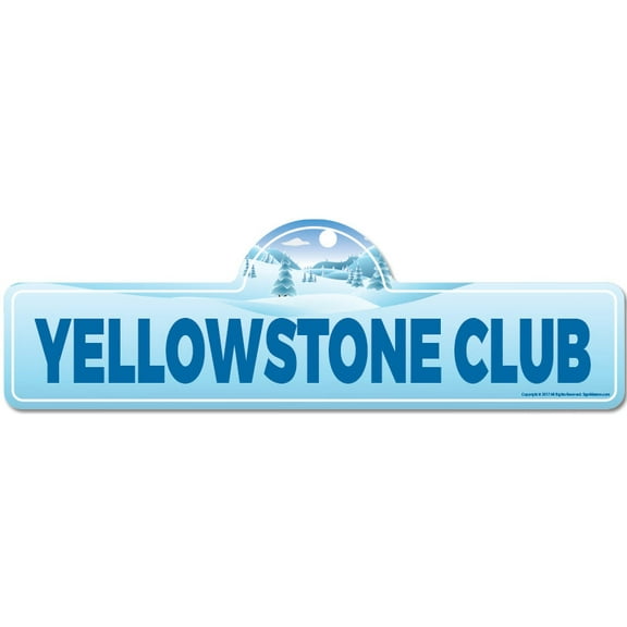 Yellowstone Club Street Sign | Indoor/Outdoor | Skiing Skier Snowboarder Décor for Ski Lodge Cabin Mountian House | SignMission personalized gift