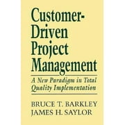Customer-Driven Project Management: A New Paradigm in Total Quality Implementation, Used [Hardcover]