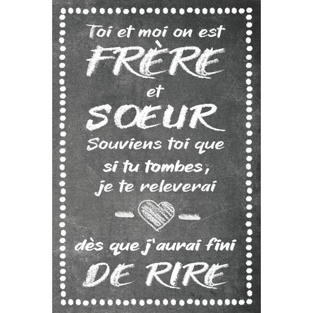 Toi Et Moi On Est Frere Et Soeur Souviens Toi Que Carnet De Notes Cadeau D