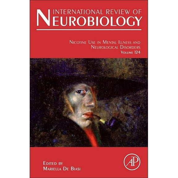 International Review of Neurobiology Nicotine Use in Mental Illness and Neurological Disorders: Volume 124, Book 124, (Hardcover)