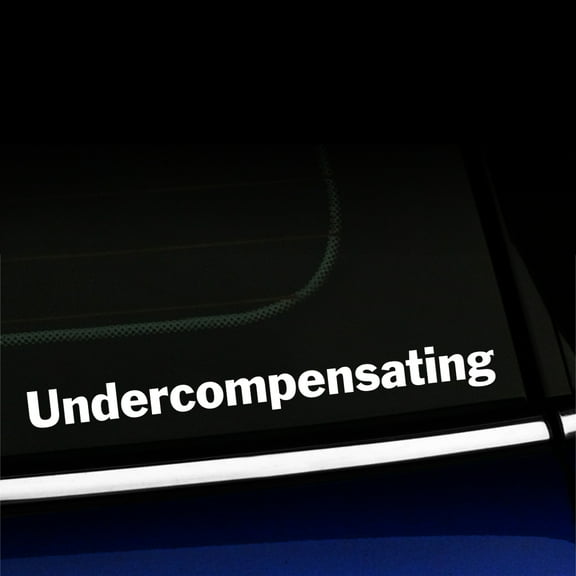 Undercompensating - Vinyl Decal - Choose Color - [WHITE]