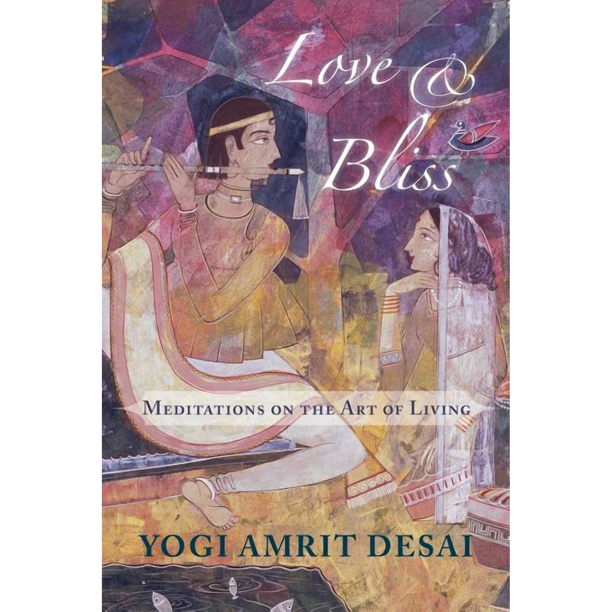 Love & Bliss: Meditations on the Art of Living (Paperback)