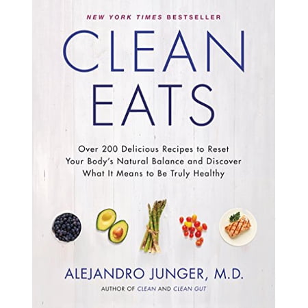 Pre-Owned Clean Eats: Over 200 Delicious Recipes to Reset Your Body's Natural Balance and Discover What It Means to Be Truly Healthy (Hardcover) 006232781X 9780062327819