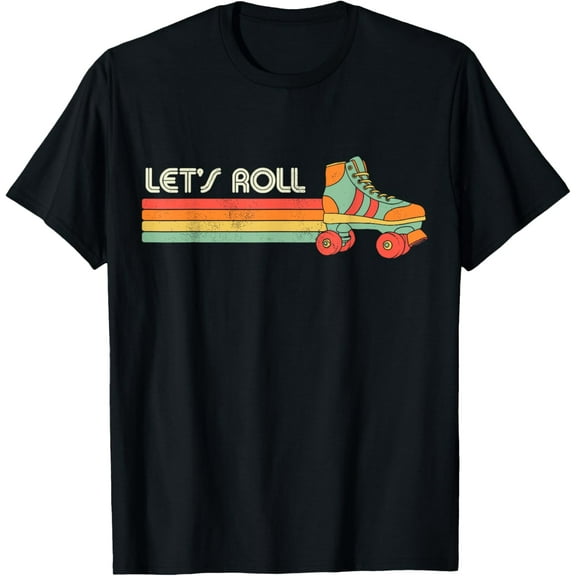 Let's Roll Roller Skating Skate Retro Vintage 70s 80s T-Shirt men and women can wear, black, white, gifts