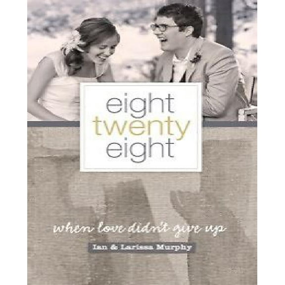 Eight Twenty Eight : When Love Didn't Give Up (Paperback)