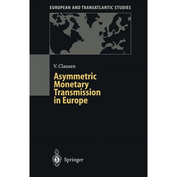 European and Transatlantic Studies Asymmetric Monetary Transmission in Europe, (Paperback)