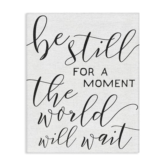 Stupell Be Still The World Will Wait Typography, Proudly A 24 x 30