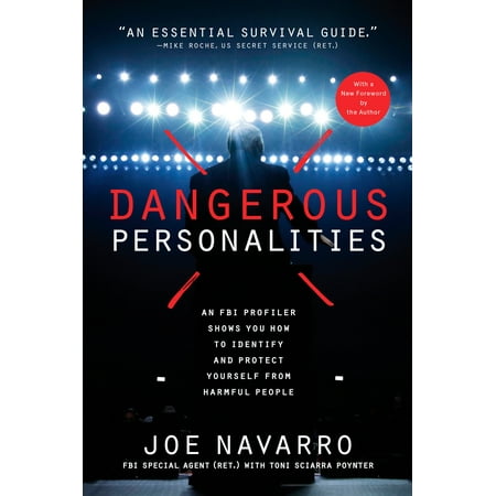 Dangerous Personalities : An FBI Profiler Shows You How to Identify and Protect Yourself from Harmful (50 Best Jobs For Your Personality)