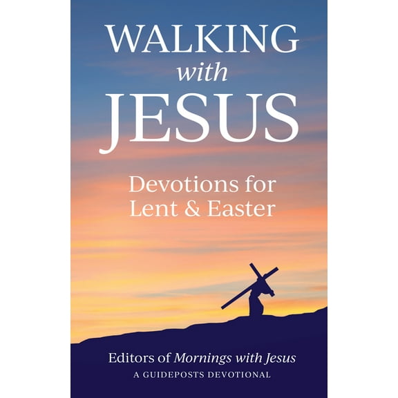 Walking with Jesus Walking with Jesus: Devotions for Lent & Easter, (Paperback)