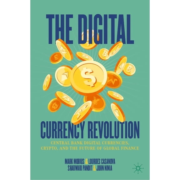 The Digital Currency Revolution: Central Bank Digital Currencies, Crypto, and the Future of Global Finance, (Hardcover)