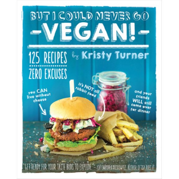 But I Could Never Go Vegan! - Paperback