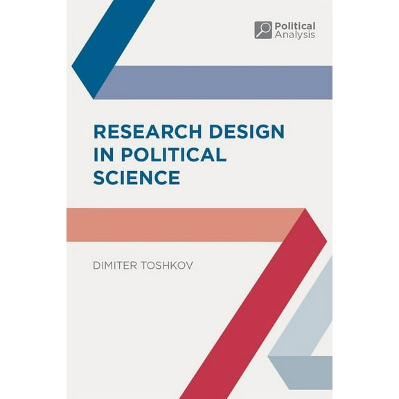 Political Analysis Research Design in Political Science, Book 46, (Hardcover)