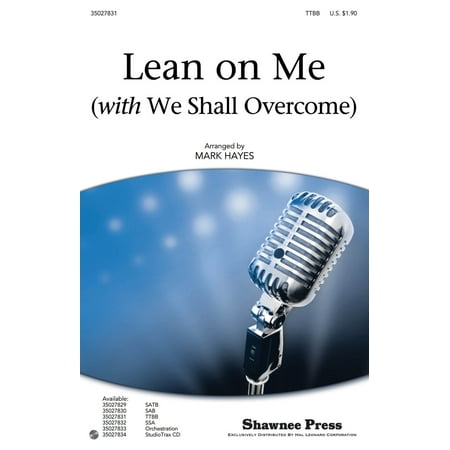Shawnee Press Lean on Me (with We Shall Overcome) TTBB arranged by Mark