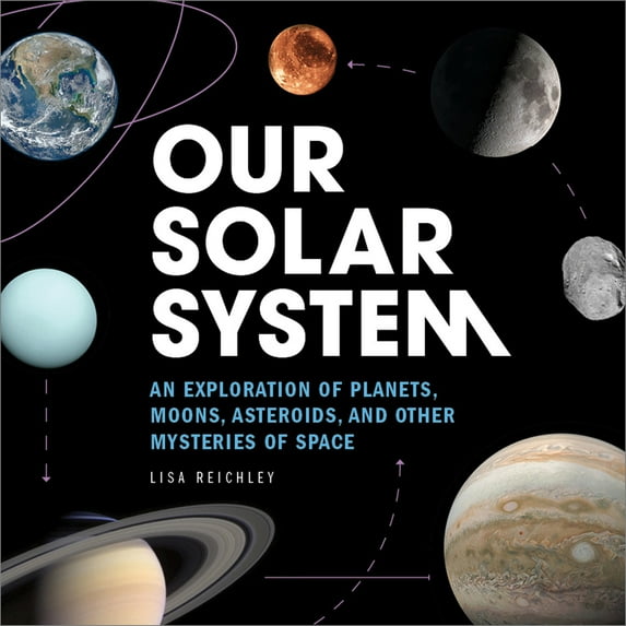 Pre-Owned Our Solar System: An Exploration of Planets, Moons, Asteroids, and Other Mysteries of Space (Paperback) 1647399130 9781647399139