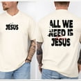 thumbnail image 5 of "All We Need Is Jesus" Christian T-Shirt – Unisex Faith-Based Tee with Front & Back Print, Oversized Style, 5 of 7