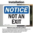 thumbnail image 3 of (2 Pack) Not An Exit OSHA Notice Sign 14 Inch X 10 Inch Vinyl Label Decal Sticker Weather Resistant, UV Protected for Workplace, Business, and Construction Site, Made in the USA, 3 of 7