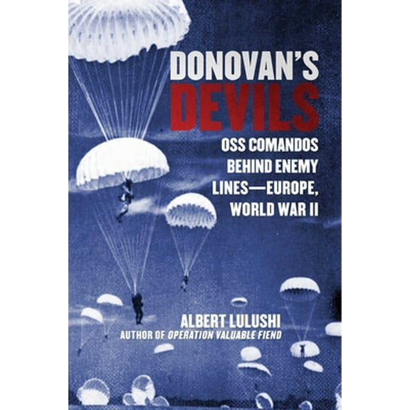 Pre-Owned Donovan's Devils: OSS Commandos Behind Enemy Lines--Europe, World War II (Paperback) 1628728280 9781628728286