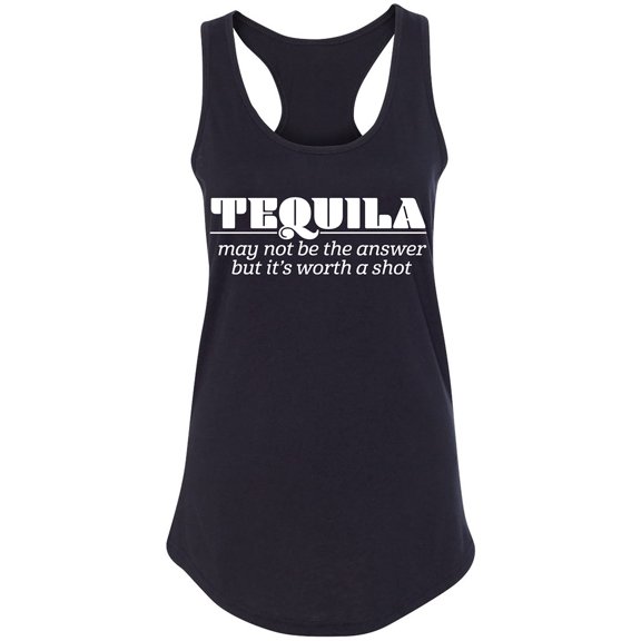 Tequila May Not Be The Answer Racerback Tank