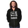 thumbnail image 3 of I'll Be In the Garage Wrench Joke Zip Hoodie Sweatshirt Men Brisco Brands S, 3 of 6
