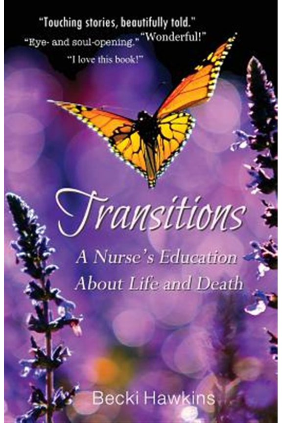 Pre-Owned Transitions: A Nurse's Education about Life and Death (Paperback) 0984744509 9780984744503
