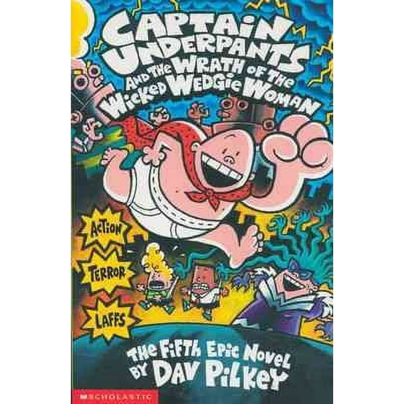 Captain Underpants and the Wrath of the Wicked Wedgie Woman (Paperback) by Dav Pilkey