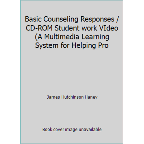 Pre-Owned Basic Counseling Responses / CD-ROM Student work VIdeo (A Multimedia Learning System for Helping Pro (Paperback) 0534355595 9780534355593