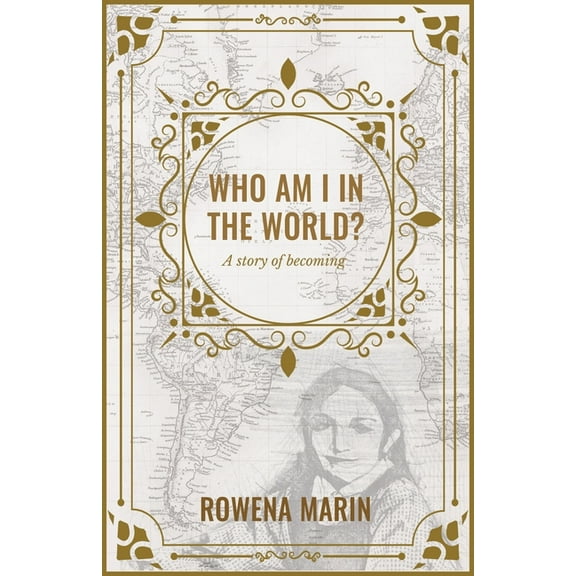 Who am I in the world?: A story of becoming, (Paperback)