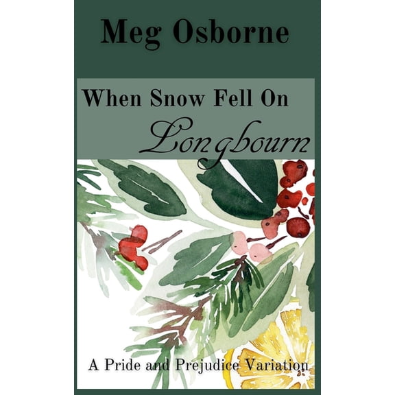 A Festive Pride and Prejudice Variation When Snow Fell on Longbourn, Book 9, (Paperback)