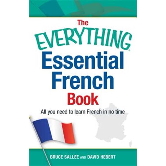 Pre-Owned The Everything Essential French Book: All You Need to Learn French in No Time (Paperback) 1440576912 9781440576911