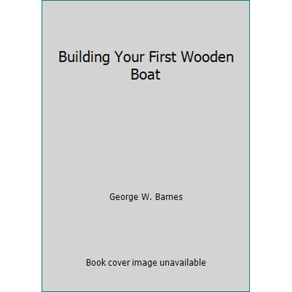 Pre-Owned Building Your First Wooden Boat (Paperback) 0442212836 9780442212834