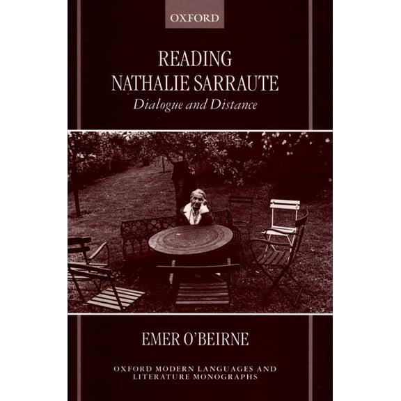 Oxford Modern Languages & Literature Mon Reading Nathalie Sarraute: Dialogue and Distance, (Hardcover)