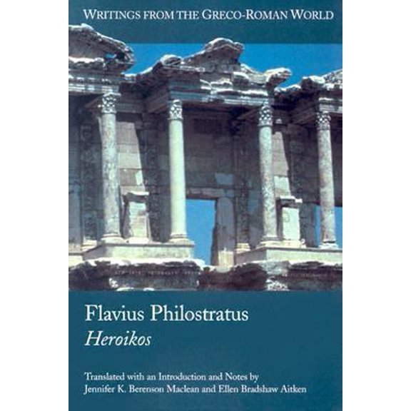 Pre-Owned Flavius Philostratus: Heroikos (Writings from the Greco-roman World) (English and Ancient Greek Edition) (Paperback) 1589830083 9781589830080