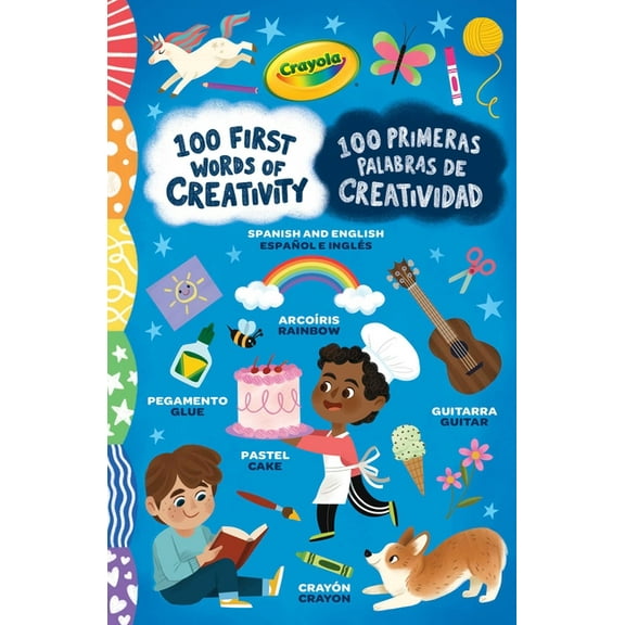 Crayola/Buzzpop Crayola: 100 First Words of Creativity / 100 Primeras Palabras de Creatividad: A Spanish-English Bilingual Book, (Board Book)