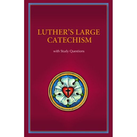 Luther's Large Catechism: With Study Questions